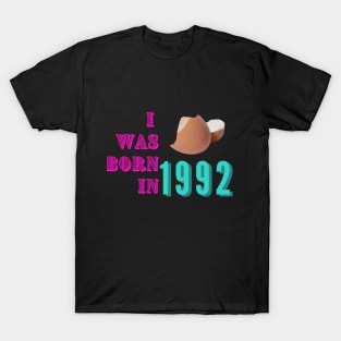 I was born in 1992 T-Shirt